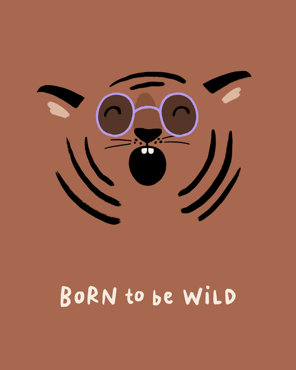 Born to be Wild Tiger